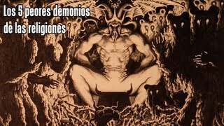 Top Los 5 Demonios Más Peligrosos De Las Religiones [upl. by Haveman]