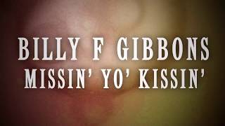 Billy F Gibbons Missin Yo Kissin Lyric Video [upl. by Lotsirb]