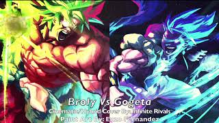 Dragon Ball Super Movie  Broly Vs Gogeta Theme CinematicHybrid Cover By Infinite Rivals [upl. by Pradeep]