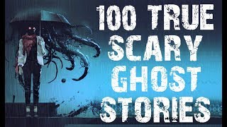 100 TRUE Terrifying Ghost amp Paranormal Stories To Creep You Out  Scary Stories [upl. by Nayhr]