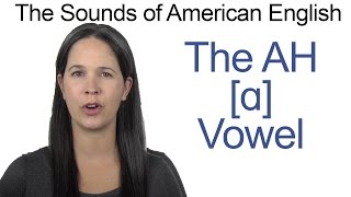 American English  AH ɑ Vowel  How to make the AH Vowel [upl. by Eilsek786]