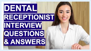 DENTAL RECEPTIONIST Interview QUESTIONS amp Answers [upl. by Inahet795]