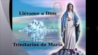 llévame a Dios Trinitarias de María [upl. by Letha]