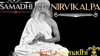 Samadhi  Nirvikalpa Samadhi  Sadhguru [upl. by Bubb]