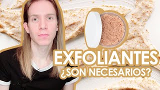 EXFOLIANTES ¿Son necesarios ¿Cómo funcionan [upl. by Lynsey]