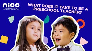 NIEC  What Does It Take to Be a Preschool Teacher [upl. by Delija]