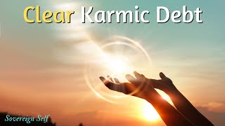 Clear Karmic Debt [upl. by Kenn]