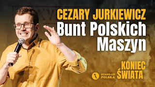 Cezary Jurkiewicz  Bunt Polskich Maszyn  Standup Polska [upl. by Gilli]