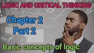 Logic and critical thinking Chapter 2 part 2 [upl. by Ailemrac]