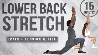 15 Minute Lower Back Stretch For Pain  Tension Relief [upl. by Ulysses506]