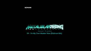 Metal Gear Rising Revengeance Soundtrack  04 Im My Own Master Now Platinum Mix [upl. by Orrocos]