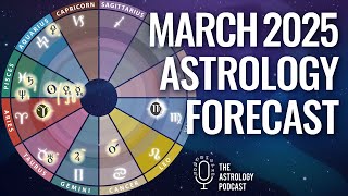 March Astrology Forecast 2025 [upl. by Verdi]