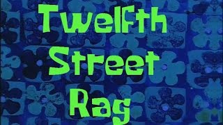 SpongeBob Production Music Twelfth Street Rag [upl. by Zebulen]