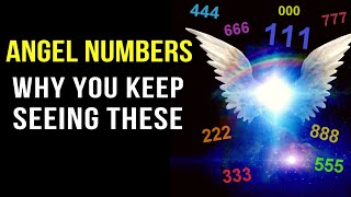 Angel Numbers and Their Meanings 111 333 444 amp More Decoded Why You Keep Seeing These Numbers [upl. by Kauppi]