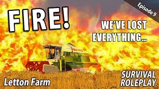 FIRE  Survival Roleplay  Farming Simulator 17  Letton Farm  Ep 9 [upl. by Derwon]