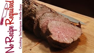 How to Cook a Beef Tenderloin  NoRecipeRequiredcom [upl. by Mosa]