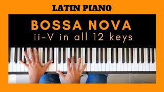 BOSSA NOVA PIANO TUTORIAL  iiV Chords Progression in all 12 keys [upl. by Brook]