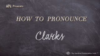 How to Pronounce Clarks Real Life Examples [upl. by Alejna]