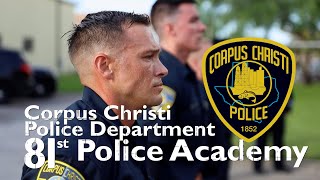 Corpus Christi Police Department  81st Police Academy [upl. by Jerald220]