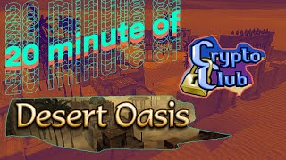 CryptoClub quotDesert Oasisquot  20mins Gameplay [upl. by Marcel]