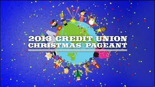 2013 Credit Union Christmas Pageant [upl. by Pasol685]