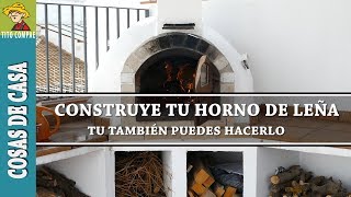 ¿CÓMO CONSTRUIR UN HORNO DE LEÑA  Tito Compae [upl. by Anotyal625]