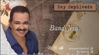 RaySepulvedaoficial  Bandolera Video Lyric Oficial [upl. by Jessica651]