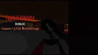 Roblox Thanatophobia  Chapter 1  Full Walkthrough [upl. by Emelda]