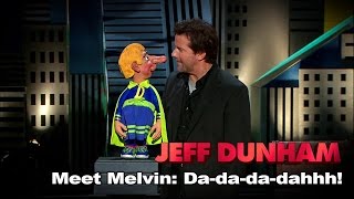 quotMeet Melvin Dadadadahhhquot  Spark of Insanity  JEFF DUNHAM [upl. by Pearlstein]