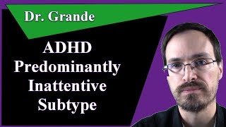 ADHD Predominantly Inattentive Subtype [upl. by Aicul]