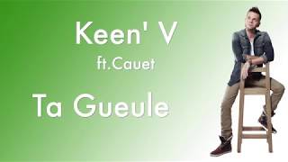 Keen V  Ta Gueule Ft Cauet vidéo Lyrics Officielle [upl. by Alak874]