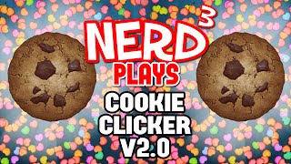 Nerd³ Plays Cookie Clicker V20 [upl. by Eirovi676]