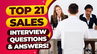 TOP 21 SALES Interview Questions and ANSWERS  How to PASS a Sales Job Interview [upl. by Turner]