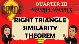 RIGHT TRIANGLE SIMILARITY THEOREMS  GRADE 9 MATHEMATICS Q3 [upl. by Fairman325]