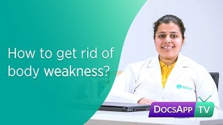 How to get rid of Body Weakness AsktheDoctor [upl. by Tnafni641]