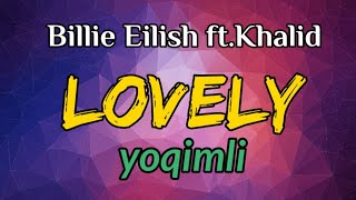 LOVELY  YOQIMLI  BILLIE EILISH FTKHALID  Inglizcha qoshiq tarjimasi Albatta koring [upl. by Ayekin]