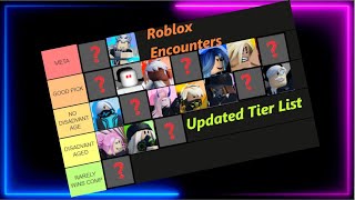 ROBLOX ENCOUNTERS TIER LIST [upl. by Colfin]