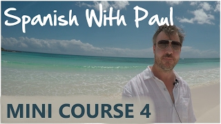 Learn Spanish With Paul  Mini Course 4 [upl. by Kalin]