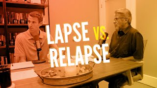 Lapse vs Relapse [upl. by Nosaj]