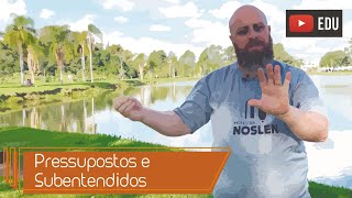 Pressupostos e Subentendidos Prof Noslen [upl. by Peery]