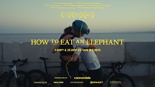 How to Eat an Elephant A Cycling Documentary [upl. by Ynnoj296]