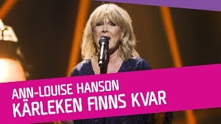 AnnLouise Hanson – Kärleken finns kvar [upl. by Stalker]