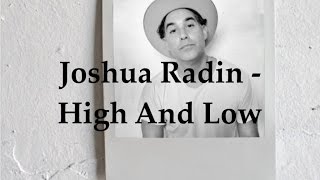 Joshua Radin  High and Low Lyric Video [upl. by Gael]