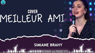 SIMIANE BRAHY  COVER MON MEILLEUR AMI AC  ROSNY KAYIBA [upl. by Hafler]