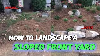 How to landscape a sloped front yard [upl. by Akcinat]