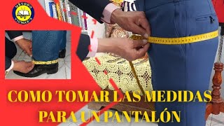 FORMA DE TOMAR MEDIDAS PARA UN PANTALÓN MASCULINO [upl. by Obeng]