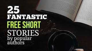 25 Fantastic Free Short Stories That You Wish Youve Read Before [upl. by Liza648]