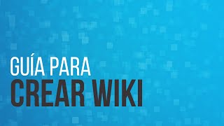 Guía para crear wikis [upl. by Leinahtan]