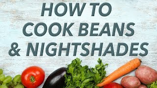 How to cook beans and nightshades and shield yourself from lectins too [upl. by Ahtnams]