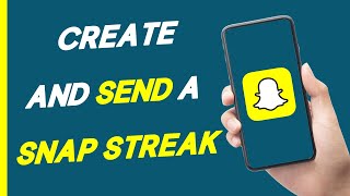 How To Create And Send A Snap Streak On Snapchat [upl. by Moriarty]